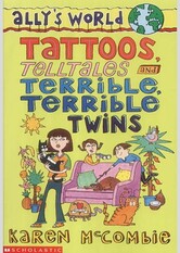 Tattoos, Telltales and Terrible, Terrible Twins (Ally's World, #8)