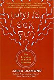 Why Is Sex Fun? The Evolution of Human Sexuality (Science Masters)