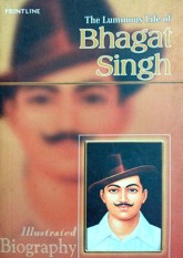 The Luminous Life of Bhagat Singh