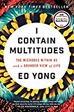 I Contain Multitudes: The Microbes Within Us and a Grander View of Life