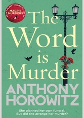 The Word Is Murder (Hawthorne and Horowitz Mystery, #1)
