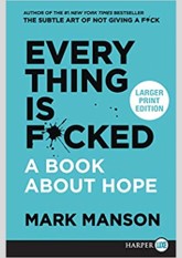 Everything is F*cked: A book About Hope
