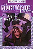 They Call Me Creature (The Nightmare Room, #6)