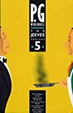 The Jeeves Omnibus Vol. 5: Much Obliged, Jeeves / Aunts Aren't Gentlemen and the short stories / Extricating Young Gussie / Jeeves Makes An Omelette / Jeeves and the Greasy Bird (Jeeves #1, 6)