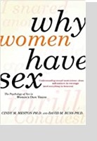 Why Women Have Sex: Understanding Sexual Motivations--From Adventure to Revenge (and Everything in Between)