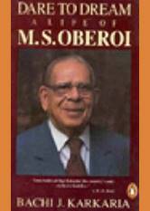 Dare To Dream: The Life Of M.S. Oberoi