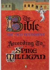 The Bible (the Old Testament) According to Spike Milligan