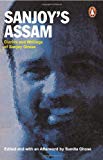 Sanjoy's Assam: Diaries and Writings of Sanjoy Ghose