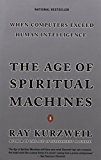 The Age of Spiritual Machines: When Computers Exceed Human Intelligence