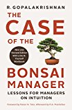 The Case of the Bonsai Manager: Lessons from Nature on Growing