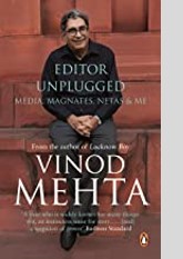 Editor Unplugged: Media, Magnates, Netas and Me