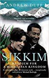Sikkim: Requiem for a Himalayan Kingdom