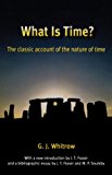 What Is Time?: The Classic Account of the Nature of Time