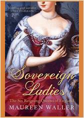 Sovereign Ladies: The Six Reigning Queens of England