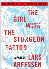 The Girl with the Sturgeon Tattoo: A Parody