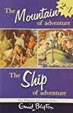 The Mountain of Adventure and The Ship of Adventure: Two Great Adventures(Adventure #5 & 6)