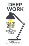 Deep Work: Rules for Focused Success in a Distracted World
