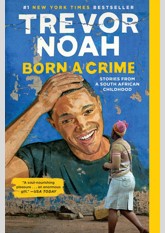 Born a Crime: Stories From a South African Childhood