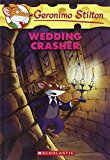 Wedding Crasher: (Geronimo Stilton, #28)