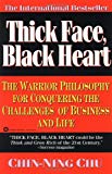 Thick Face, Black Heart: The Asian Path to Thriving, Winning & Succeeding