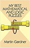 My Best Mathematical and Logic Puzzles