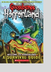 Welcome to HorrorLand: A Survival Guide (Goosebumps Horrorland)