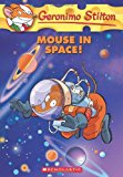 Mouse in Space! (Geronimo Stilton #52)