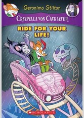 Ride for Your Life! (Creepella Von Cacklefur #6)