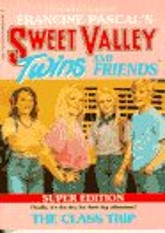 The Class Trip (Sweet Valley Twins Super Edition, #1)