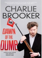 Dawn of the Dumb: Dispatches from the Idiotic Frontline