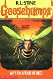 Why I'm Afraid of Bees (Goosebumps, #17)
