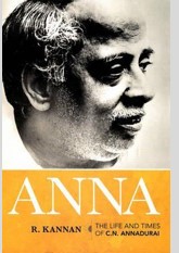 Anna: The Life and Times of C.N. Annadurai