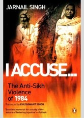 I Accuse... The Anti-Sikh Violence of 1984