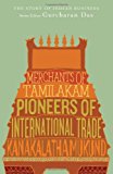 Merchants of Tamilakam: Pioneers of International Trade