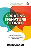 Creating Signature Stories: Strategic Messaging that Energizes, Persuades and Inspires