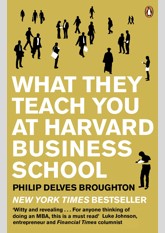 What they teach you at Harvard Business School