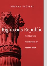 Righteous Republic: The Political Foundations of Modern India