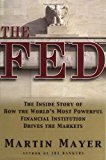 The Fed: The Inside Story How World's Most Powerful Financial Institution Drives Markets