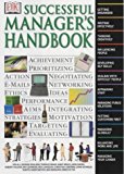 Manager's Handbook: Everything You Need To Know About How Business And Management Work
