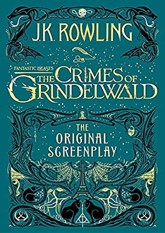 Fantastic Beasts: The Crimes of Grindelwald: The Original Screenplay (Fantastic Beasts: The Original Screenplay #2)