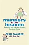 Manners From Heaven: The Easy Way To Better Behaviour For All The Family