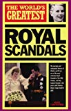 The World's Greatest Royal Scandals