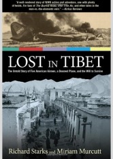 Lost in Tibet: The Untold Story of Five American Airmen, a Doomed Plane, and the Will to Survive