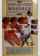 Step-By-Step Massage: A Guide to Massage Techniques for Health, Relaxation and Vitality