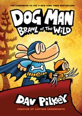Dog Man: Brawl of the Wild (Dog Man, #6)