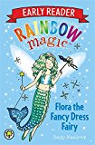 Flora the Fancy Dress Fairy (Rainbow Magic Early Readers #1)