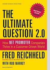 The Ultimate Question 2.0 (Revised and Expanded Edition): How Net Promoter Companies Thrive in a Customer-Driven World