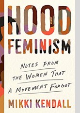 Hood Feminism: Notes from the Women That a Movement Forgot