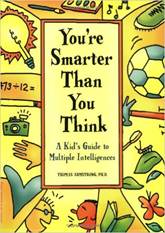 You're Smarter Than You Think: A Kid's Guide to Multiple Intelligences