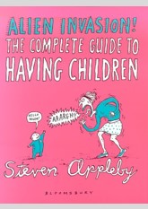 Alien Invasion! The Complete Guide to Having Children